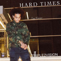 hard times ~ ZayXavier