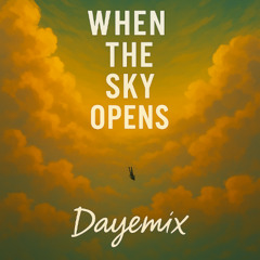 when the sky opens