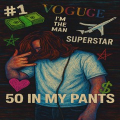 50 in my pants