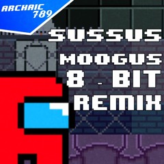 Sussus Moogus (8-Bit Remix)