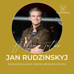 Healing Talks 40: Jan Rudzinskyj / Světoznámý aviatik, letecký akrobat & mentor