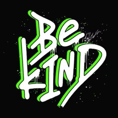 BE KIND