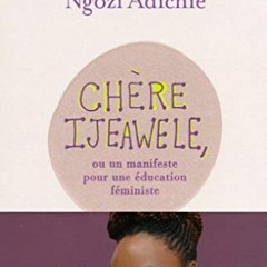 Lire Chère Ijeawele : Un manifeste pour une éducation féministe PDF EPUB jpbv3