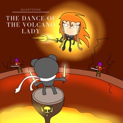 The Dance Of The Volcano Lady