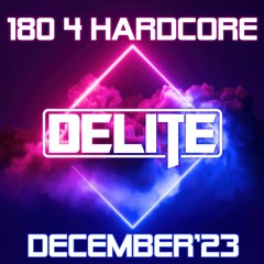 DJ Delite - 180 4 Hardcore December'23