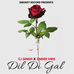 Dil Di Gal - CJ Singh