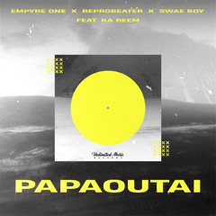 Empyre One, Reprobeater & Swae Boy - Papaoutai (feat. Ka Reem)