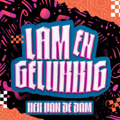 Hek Van De Dam - Lam En Gelukkig