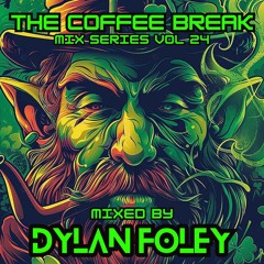 Dylan Foley Coffee Break Mix Vol 24