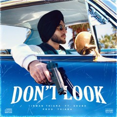 Don't Look - Irman (Feat. Shubh) Prod. thiarajxtt