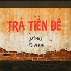 TRẢ TIỀN ĐÊ - Hiubro ft Minky (prod. Thu Hồng)
