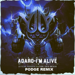 Adaro - I'm Alive (PODGE REMIX)