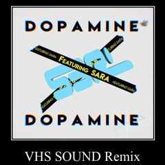 S3RL - Dopamine (VHS SOUND Remix)