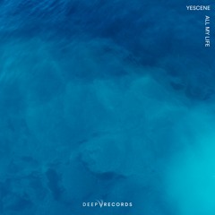 Yescene - All My Life (Radio Edit)