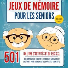 Jeux de Mémoire pour les Seniors: Un Livre d'Activités Puzzle XXL en gros caractères qui contient 501 exercices cérébraux amusants et excitants pour ... du Senior Intelligent] (French Edition) téléchargement gratuit PDF - 1XyOhfNBk1