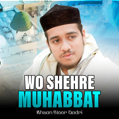 Wo Shehre Muhabbat