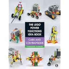 [Free Download] The LEGO Power Functions Idea Book, Vol. 2: Cars and Contraptions by Yoshihito