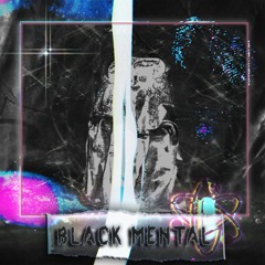 BLACK MENTAL