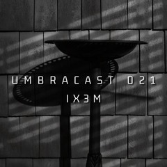 UmbraCast 021 ix3m