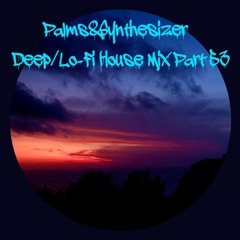 Deep/Lo-Fi House Part 53