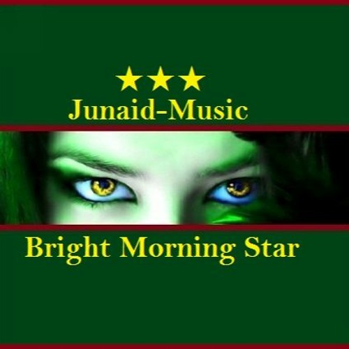 Junaid-Bright Morning Star[[★★★]]