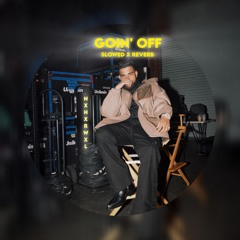 Goin' Off - Karan Aujla, MXRCI ( Slowed X Reverb )