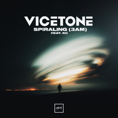 Vicetone - Spiraling (3AM) feat. KC