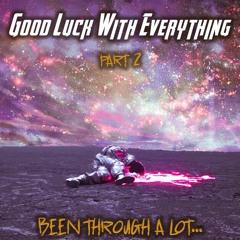 Good Luck with Everything by DJ Blowout