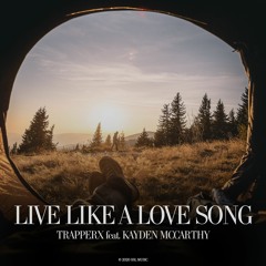 Trapperx - Live Like A Love Song (feat. Kayden McCarthy)