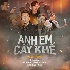 DU THIEN - ANH EM CAY KHE - TX REMIX