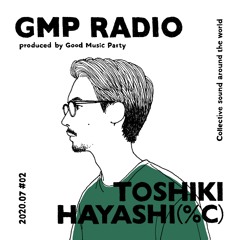 GMP Radio #2 / TOSHIKI HAYASHI(%C)(Tokyo)
