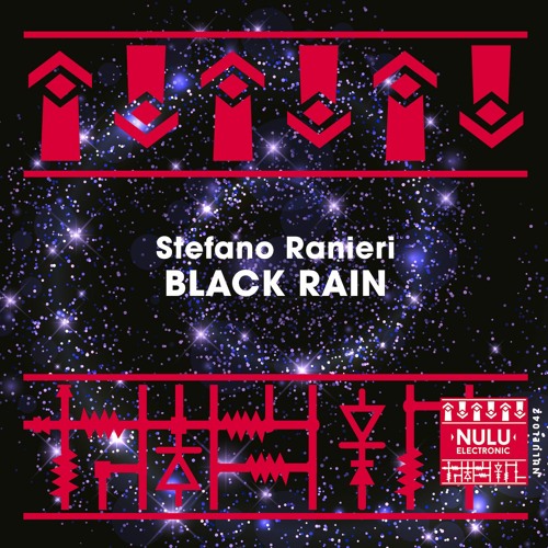 Stefano Ranieri - Black Rain [Nulu Electronic]