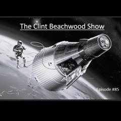 Episode 85.1 - The Clint Beachwood Show