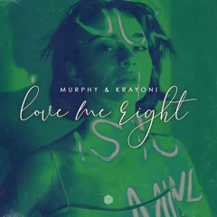 Murphy & Krayoni - Love Me Right