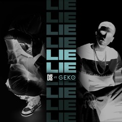 Lie Lie (feat. Geko)