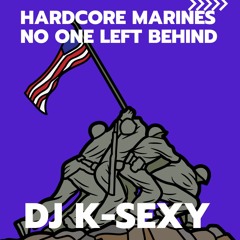 HARD CORE MARINES - NO ONE LEFT BEHIND