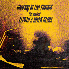 The Weeknd - Dancing In The Flames (ElPato X Nivek Remix)