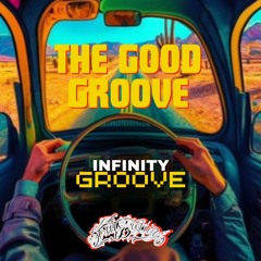 The Good Groove - Infinity Groove