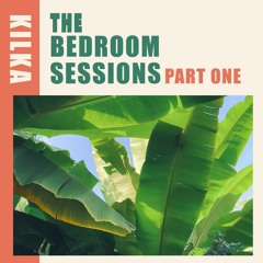 kILka - the bedroom sessions part one