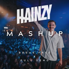 Break Free x Full Send (HAINZY Mashup) FREE DOWNLOAD