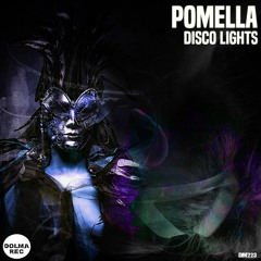 Pomella - Disco Lights (Original Mix) OUT NOW On DOLMA REC