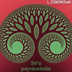 50's Psychedelia - Lisergyk (Original Mix)