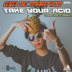 Gigi de Martino - Take your acid (INDELICATE Remix)