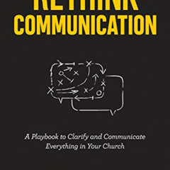 VIEW PDF 📔 Rethink Communication: A Playbook to Clarify and Communicate Everything i