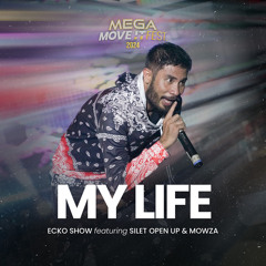 My Life (MEGA MOVE IT FEST 2024) [feat. Silet Open Up & MOWZA]