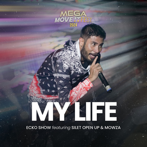 My Life (MEGA MOVE IT FEST 2024) [feat. Silet Open Up & MOWZA]