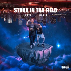 SWAVO 2X & iinker -“STUKK IN THA FIELD”