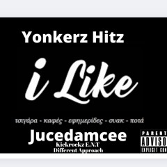 I Like by guy JuceDaMcee & Yonkerz Hitz KickRockz E.N.T Different  Approach