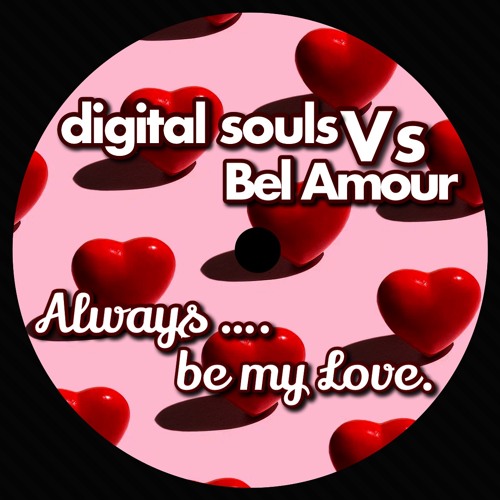 Mamá grupo máquina Stream Digital Souls Vs Bel Amour - Always Be My Love **FREE DL** by  Digital Souls | Listen online for free on SoundCloud