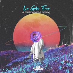 La Gota Fria (Les Rowness Remix) | BUY = DOWNLOAD